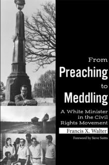 From Preaching to Meddling : A White Minister in the Civil Rights Movement