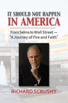 It Should Not Happen in America : From Selma to Wall Street-'A Journey of Fire and Faith'