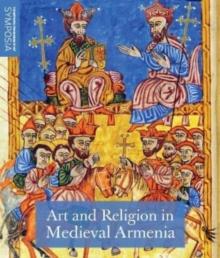 Art and Religion in Medieval Armenia