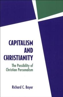 Capitalism and Christianity : The Possibility of Christian Personalism