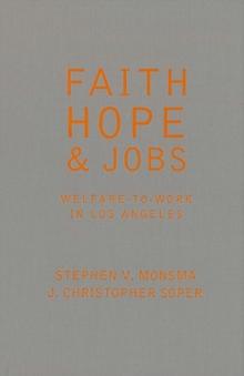 Faith, Hope, and Jobs : Welfare-to-Work in Los Angeles