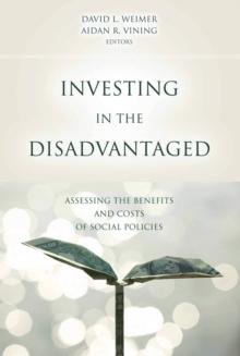 Investing in the Disadvantaged : Assessing the Benefits and Costs of Social Policies