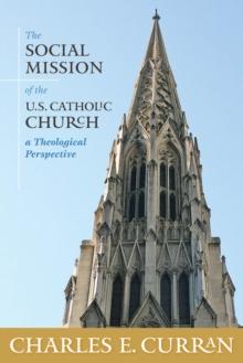 The Social Mission of the U.S. Catholic Church : A Theological Perspective