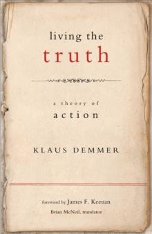 Living the Truth : A Theory of Action