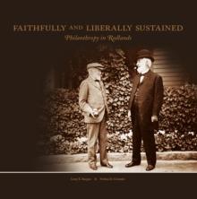 Faithfully and Liberally Sustained : Philanthropy in Redlands