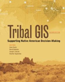 Tribal GIS : Supporting Native American Decision-Making