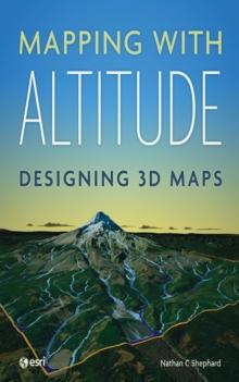 Mapping with Altitude : Designing 3D Maps