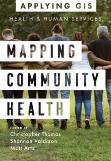 Mapping Community Health : GIS for Health and Human Services