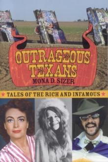 Outrageous Texans : Tales of the Rich and Infamous