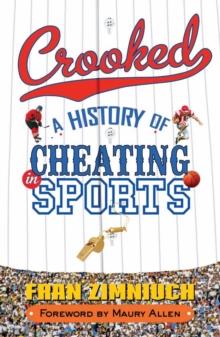 Crooked : A History of Cheating in Sports