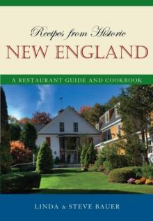 Recipes from Historic New England : A Restaurant Guide and Cookbook