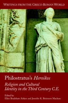 Philostratus's Heroikos : Religion and Cultural Identity in the Third Century C. E.