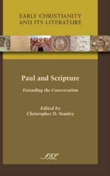 Paul and Scripture : Extending the Conversation