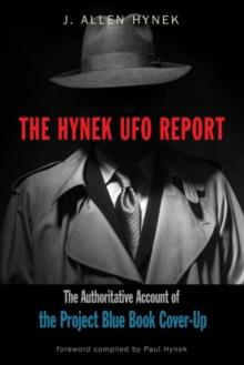 The Hynek UFO Report : The Authoritative Account of the Project Blue Book Cover-Up