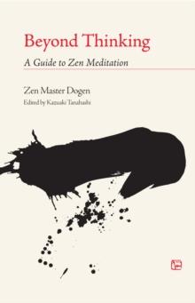 Beyond Thinking : A Guide to Zen Meditation