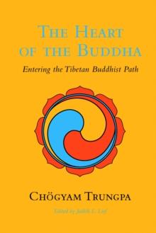 The Heart Of The Buddha : Entering The Tibetan Buddhist Path