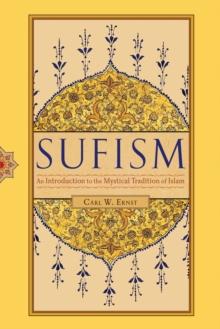 Sufism : An Introduction to the Mystical Tradition of Islam