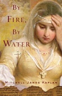 By Fire, By Water : A Novel