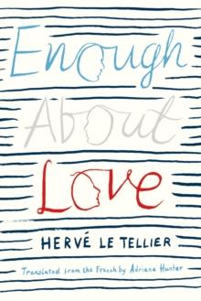 Enough About Love : A Novel by the Bestselling Author of The Anomaly