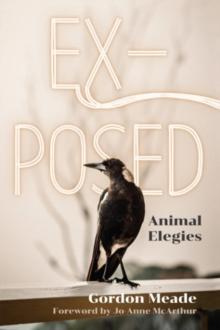 Ex-Posed : Animal Elegies