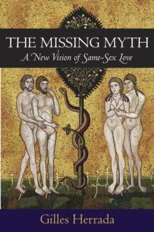 The Missing Myth : A New Vision of Same-Sex Love