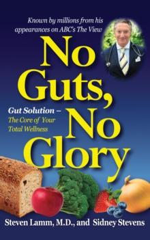 No Guts, No Glory : Gut Solution - The Core of Your Total Wellness Plan