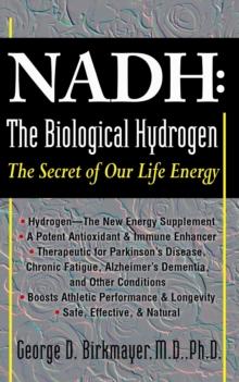 NADH: The Biological Hydrogen : The Secret of Our Life Energy