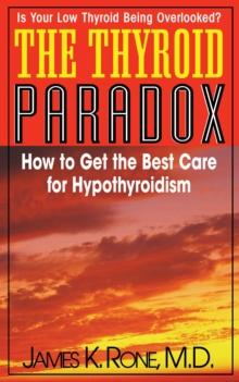 Thyroid Paradox : How to get the Best Care for Hypothyroidism