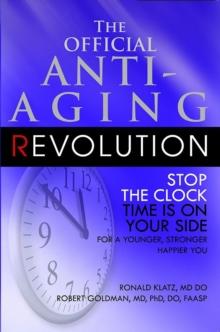 The New Anti-aging Revolution : Stop the Clock Time is on your Side