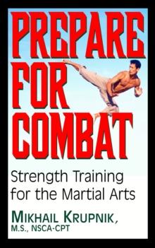 Prepare for Combat : Strength Training for the Martial Arts