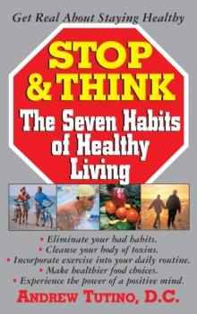 Stop and Think : The Seven Habits of Healthy Living