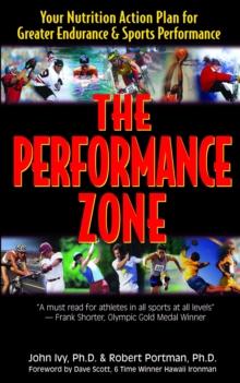 The Performance Zone : Your Nutrition Action Plan for Greater Endurance and Sports Performance