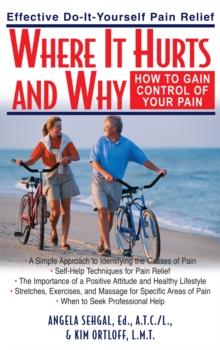 Where it Hurts and Why : Effective Do-It-Yourself Pain Relief