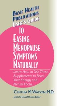 User's Guide to Easing Menopause Symptoms Naturally