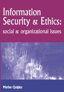 Information Security and Ethics: Social and Organizational Issues