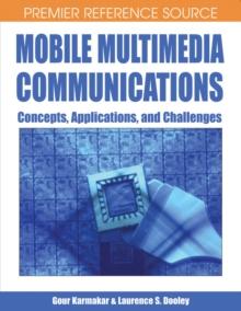 Mobile Multimedia Communications: Concepts, Applications, and Challenges