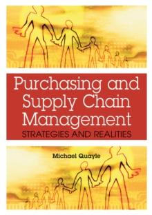 Purchasing and Supply Chain Management: Strategies and Realities