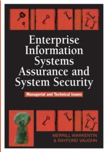 Enterprise Information Systems Assurance and System Security: Managerial and Technical Issues