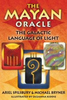 The Mayan Oracle : A Galactic Language of Light