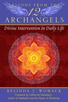 Lessons from the Twelve Archangels : Divine Intervention in Daily Life