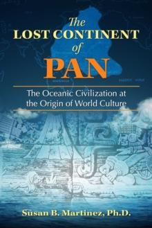 The Lost Continent of Pan : The Oceanic Civilization at the Origin of World Culture