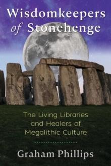 Wisdomkeepers of Stonehenge : The Living Libraries and Healers of Megalithic Culture