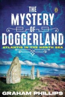 The Mystery of Doggerland : Atlantis in the North Sea