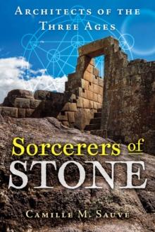 Sorcerers of Stone : Architects of the Three Ages