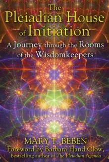 The Pleiadian House of Initiation : A Journey through the Rooms of the Wisdomkeepers