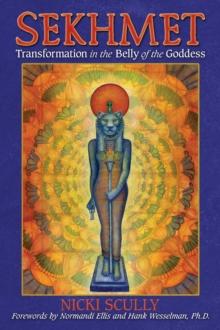 Sekhmet : Transformation in the Belly of the Goddess