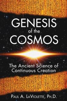 Genesis of the Cosmos : The Ancient Science of Continuous Creation