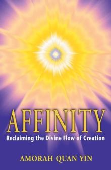 Affinity : Reclaiming the Divine Flow of Creation