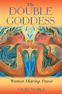 The Double Goddess : Women Sharing Power