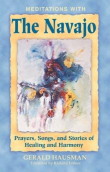 Meditations with the Navajo : Prayers, Songs, and Stories of Healing and Harmony